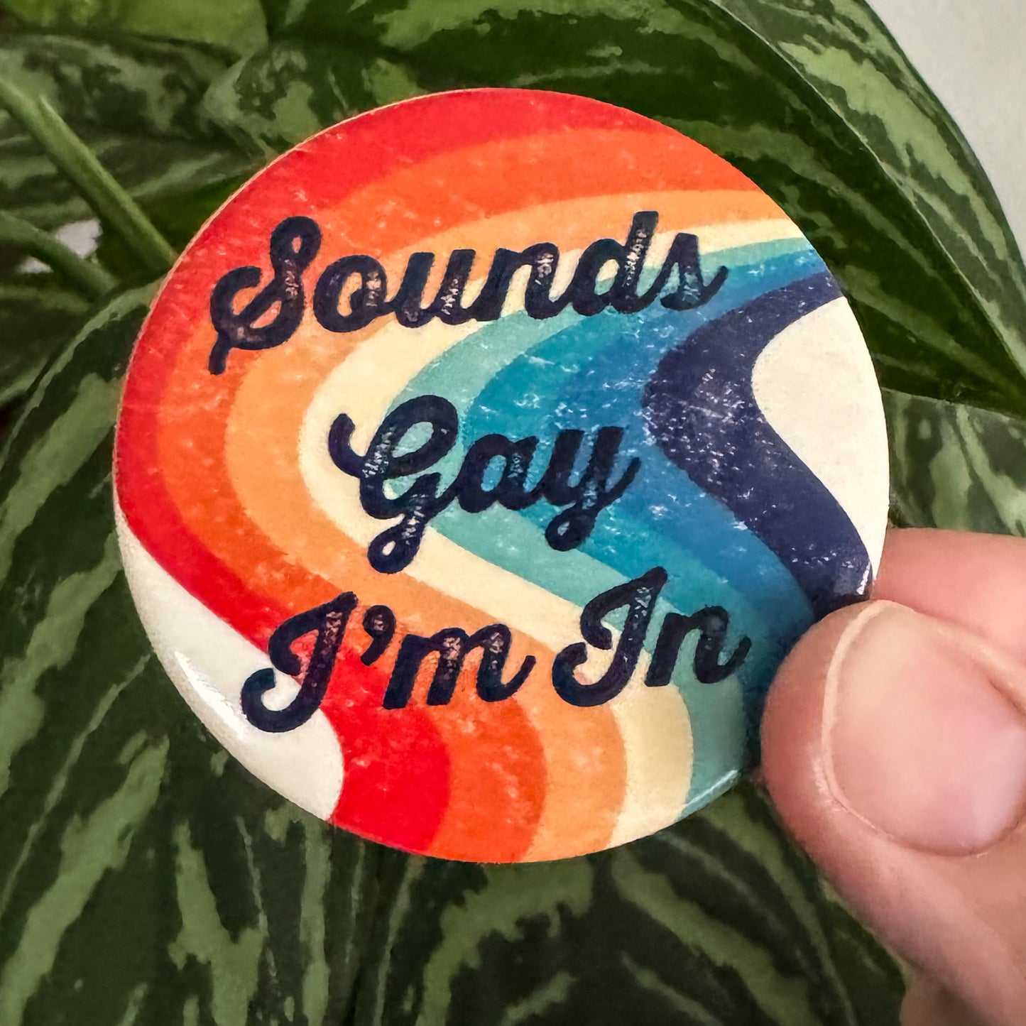 Sounds Gay I'm In Retro Rainbow Button