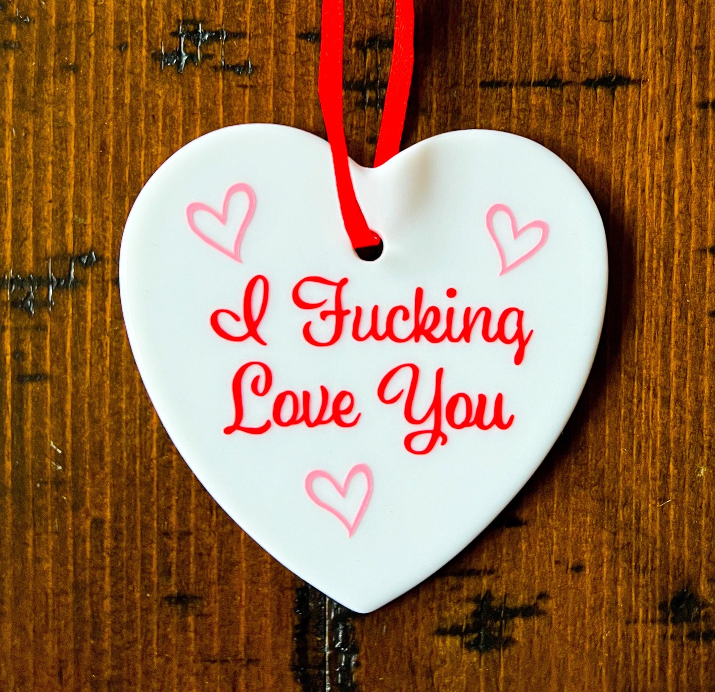 I Fucking Love You Ceramic Ornament