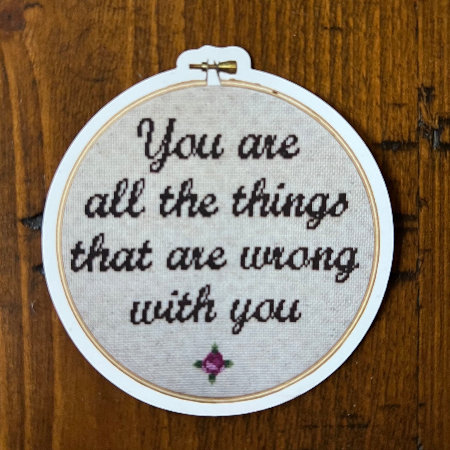 You Are All The Things That Are Wrong With You Cross Stitch Inspired Magnet