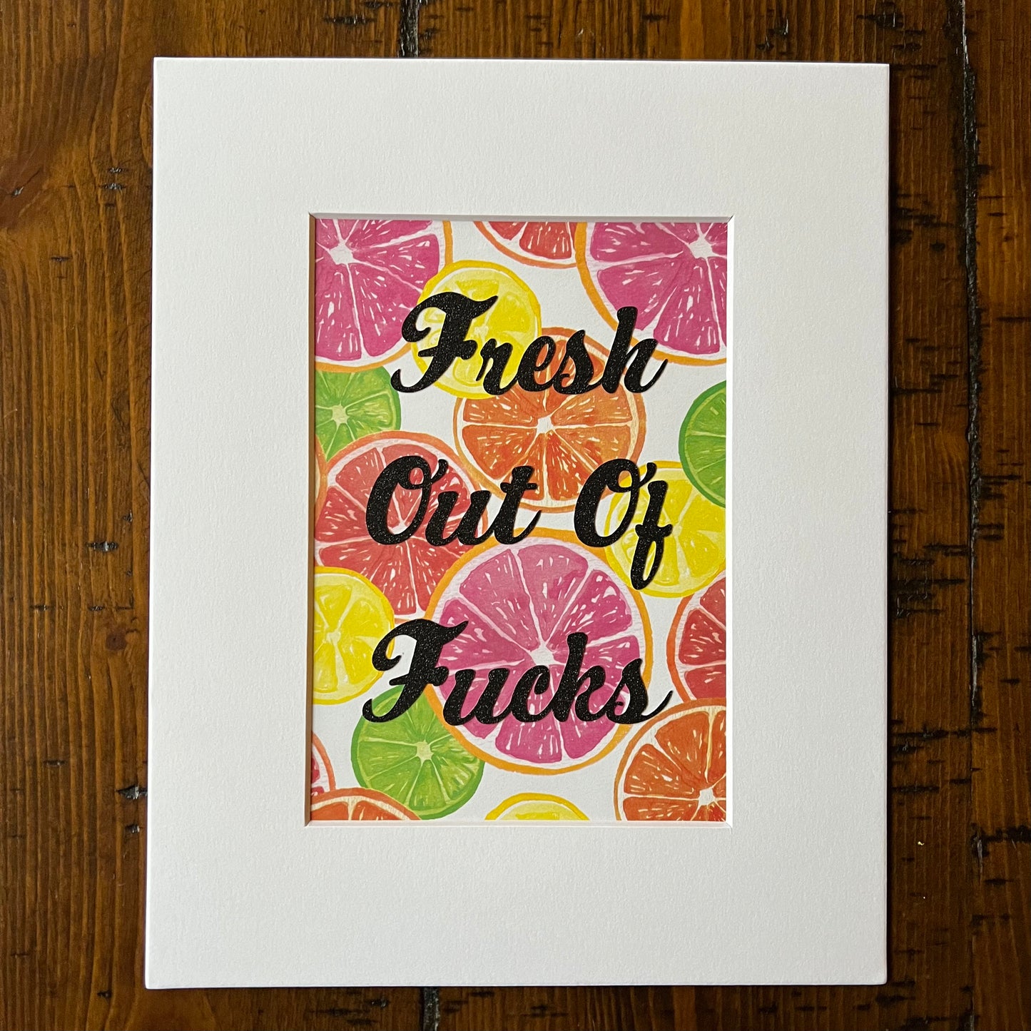 Fresh Out Of Fucks with Citrus Background Multimedia Papercraft