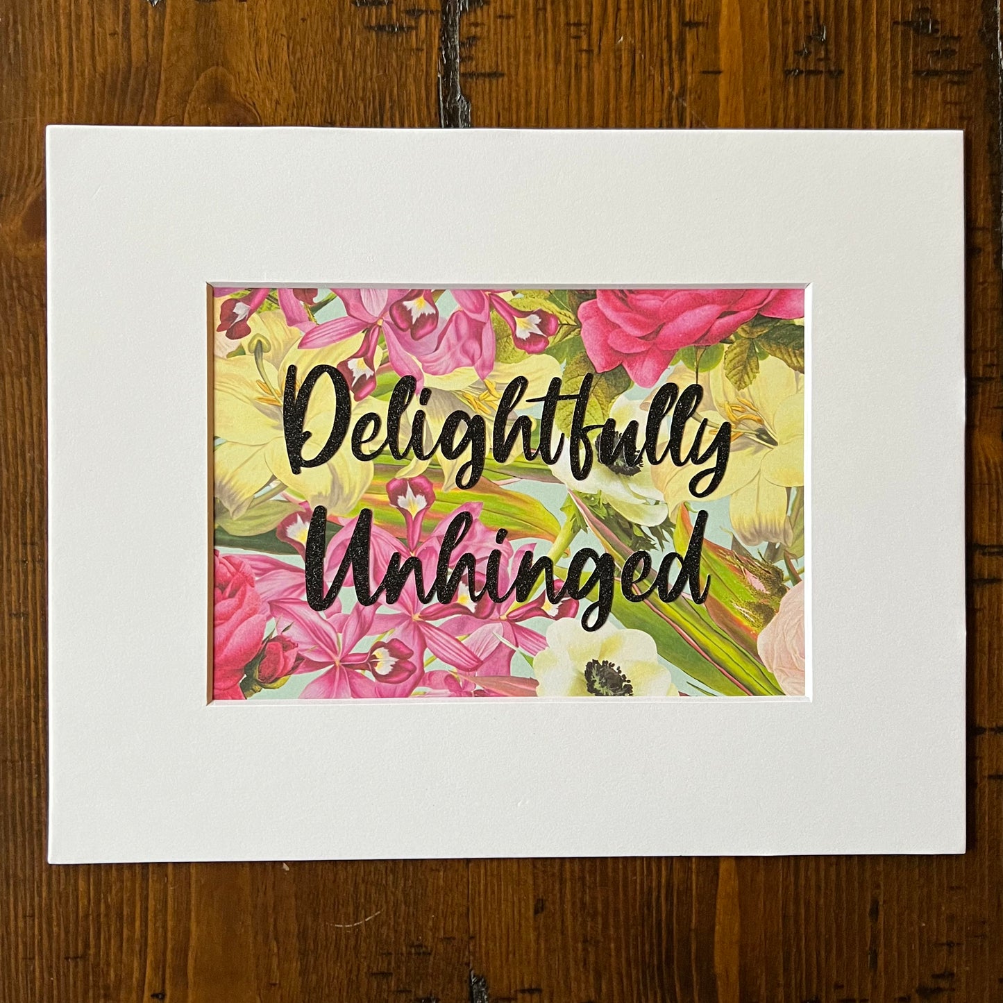Delightfully Unhinged with Floral Background Multimedia Papercraft