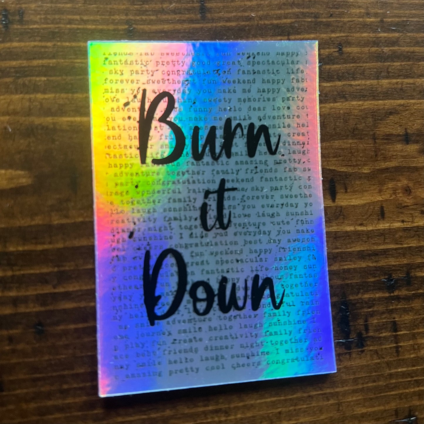 Burn It Down Holographic Vinyl Sticker