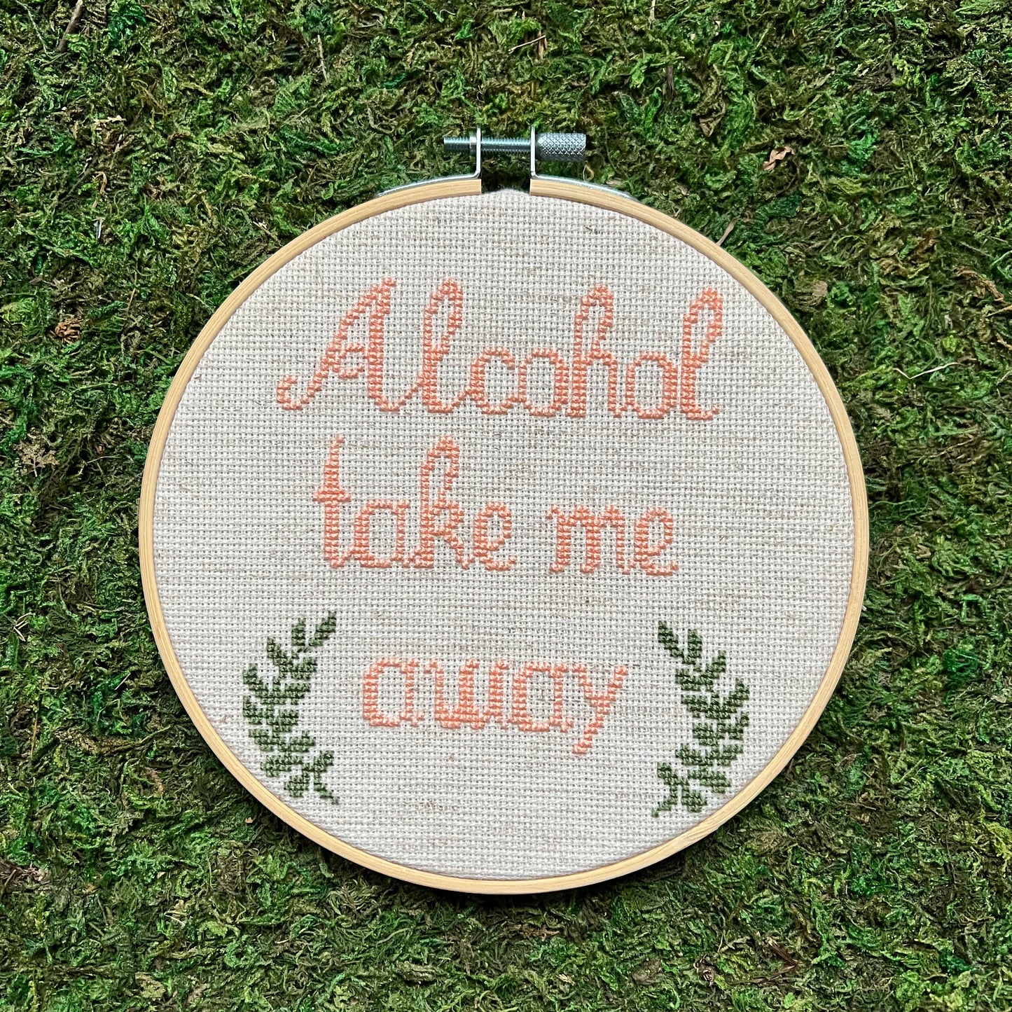 Alcohol Take Me Away 6” Stitched by Hand Cross Stitch Hoop
