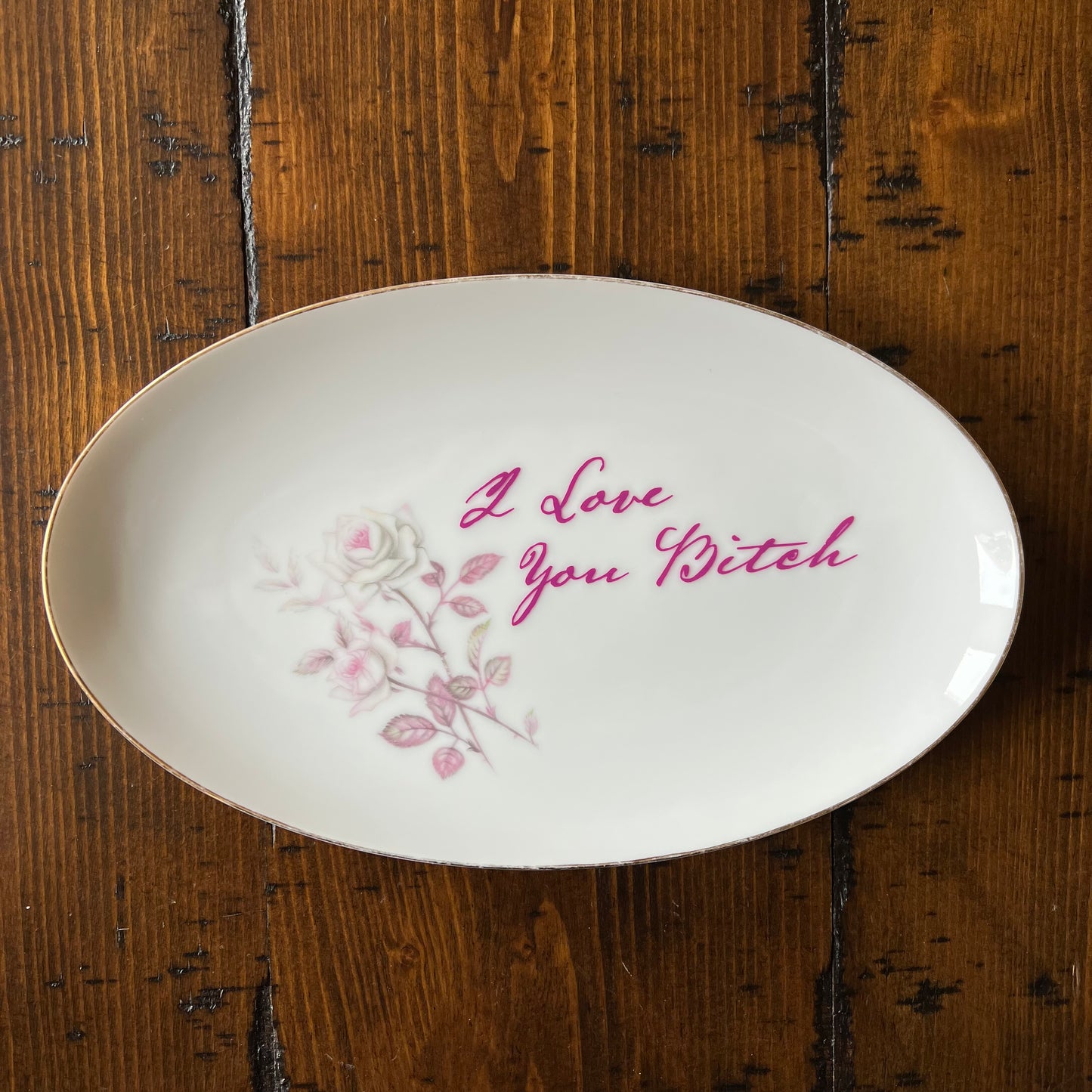 I Love You Bitch Vintage Symco China Oval Dish