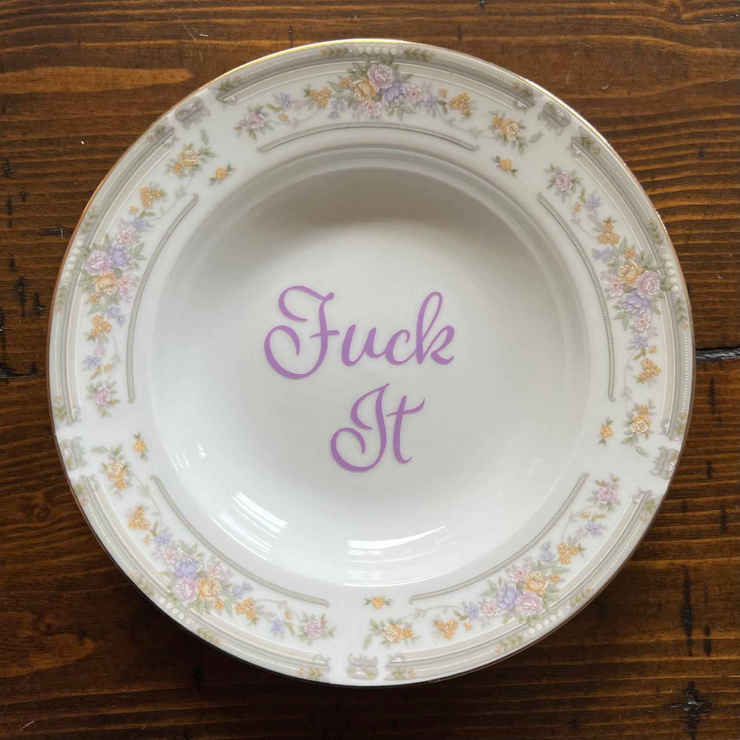 Fuck It Vintage Excel China Bowl