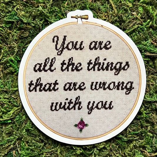 You Are All The Things That Are Wrong With You Cross Stitch Inspired Magnet