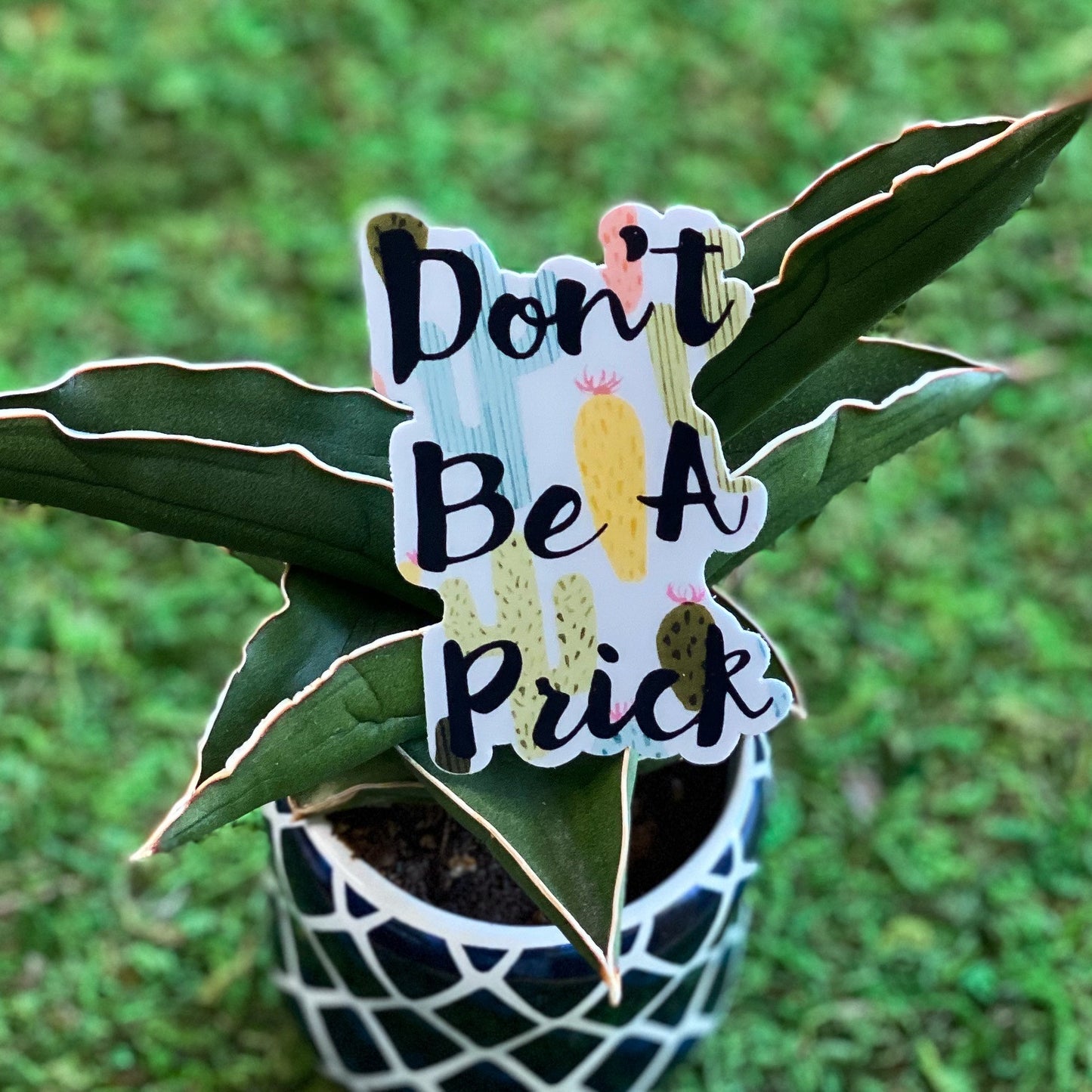 Don't Be A Prick Vinyl Sticker