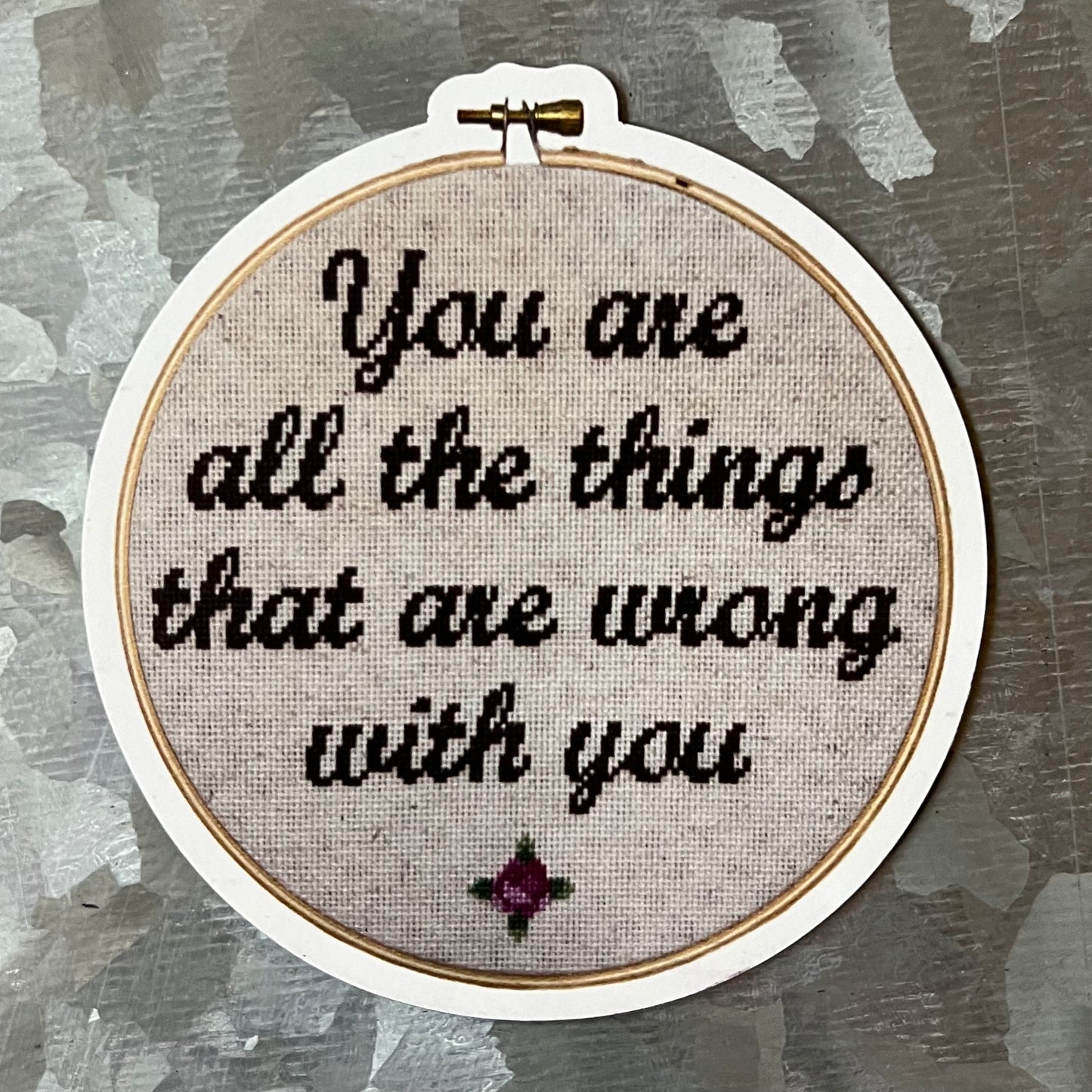 You Are All The Things That Are Wrong With You Cross Stitch Inspired Magnet
