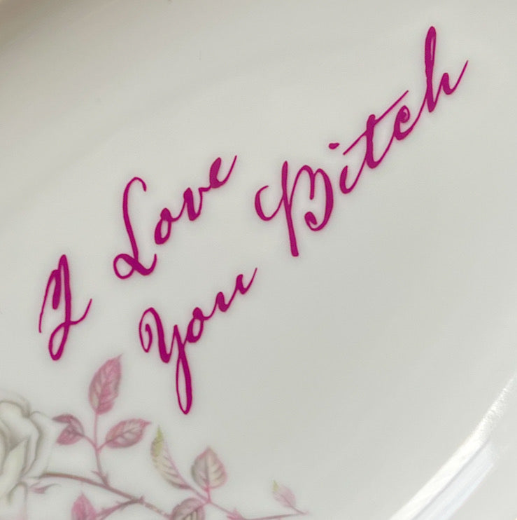 I Love You Bitch Vintage Symco China Oval Dish