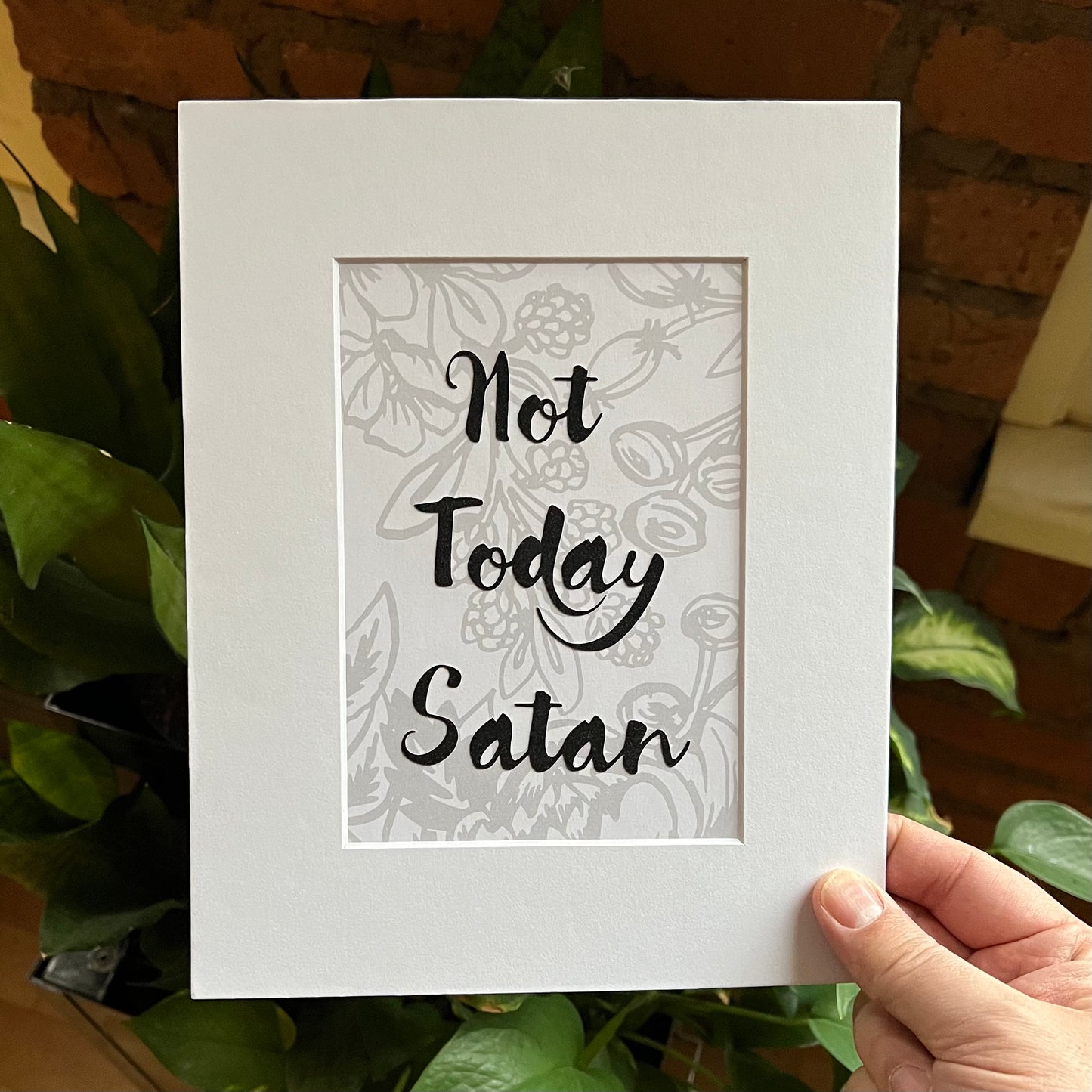 Not Today Satan with Floral Background Multimedia Papercraft