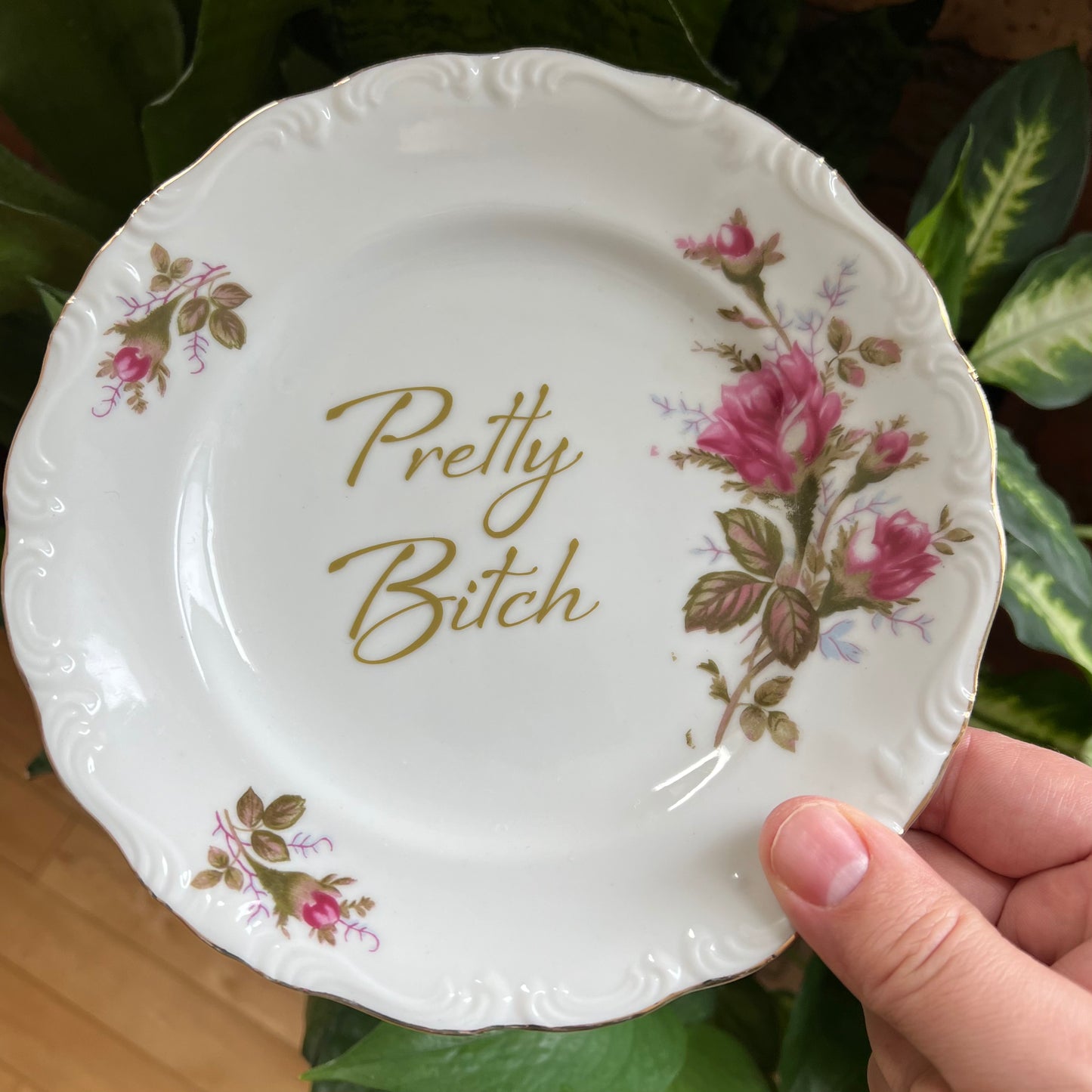 Pretty Bitch Vintage Rose Plate