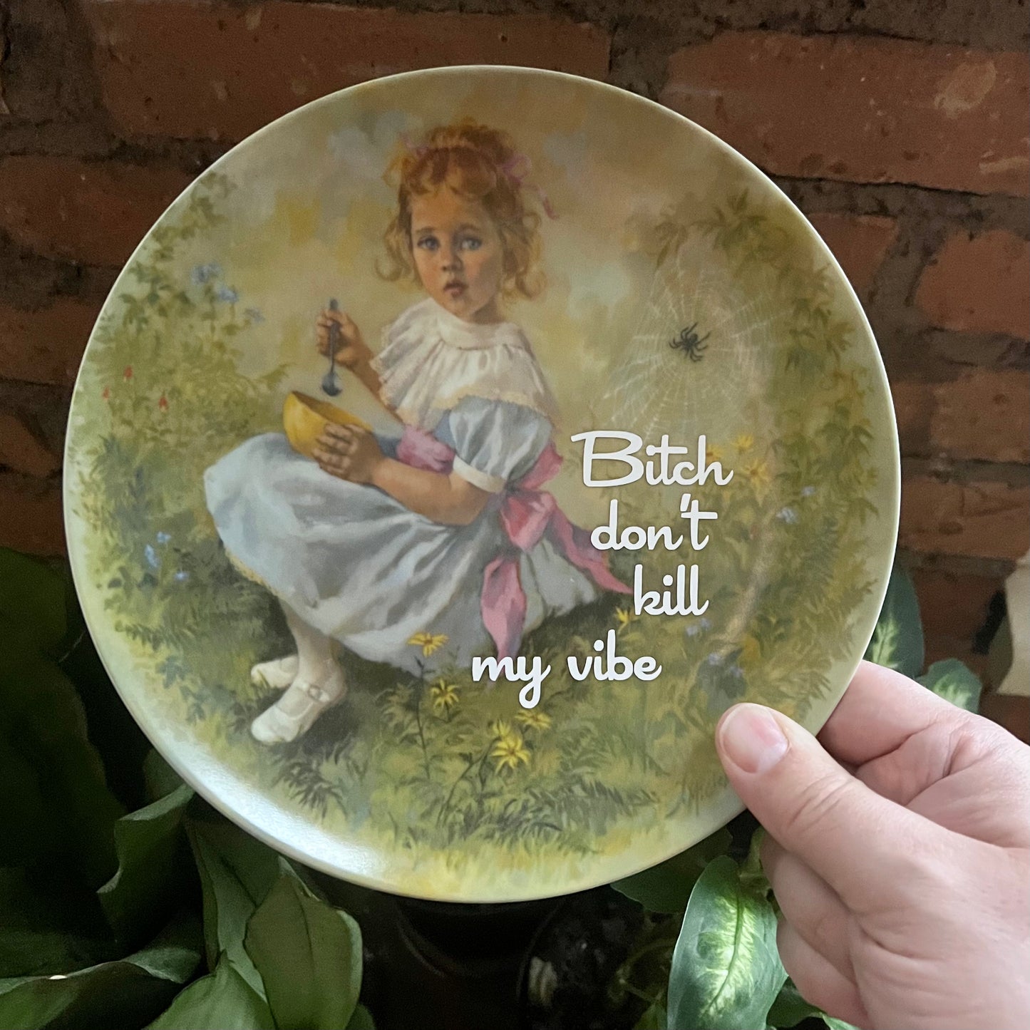 Bitch Don't Kill My Vibe Vintage Plate