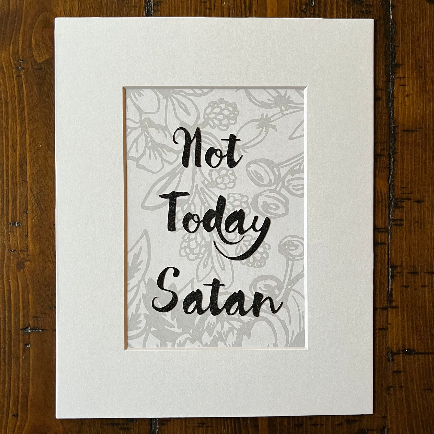 Not Today Satan with Floral Background Multimedia Papercraft