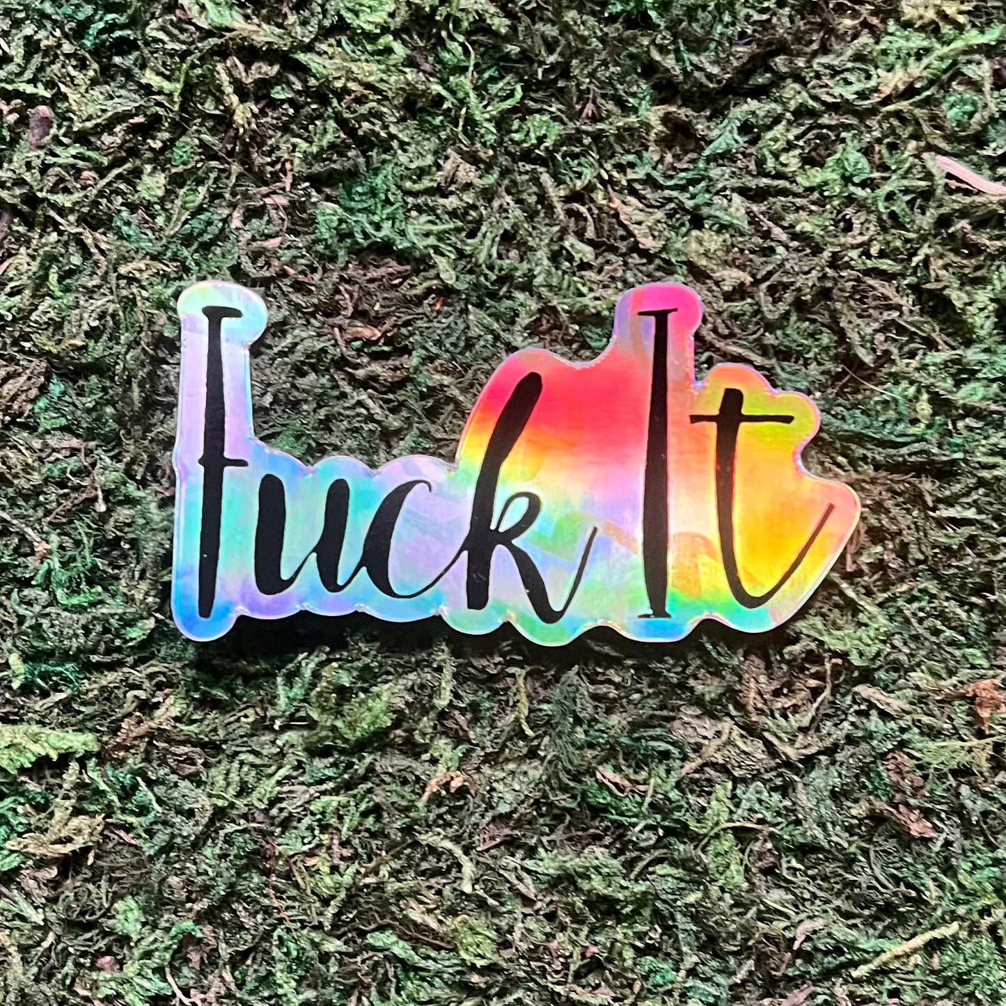 Fuck It Holographic Vinyl Sticker