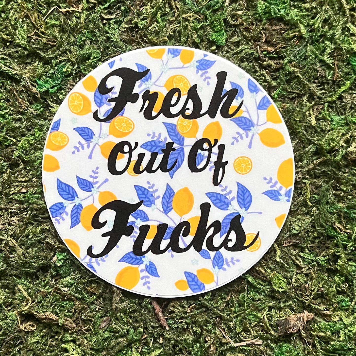 Fresh Out Of Fucks Vinyl Sticker